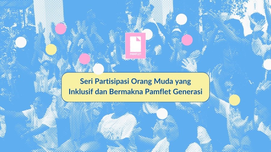 Sampul Seri Partisipasi Orang Muda yang Inklusif dan Bermakna